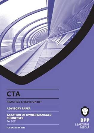 CTA - Taxation of Owner Managed Business FA 2011: Revision Kit CTA - Taxation of Owner Managed Business FA 2011: Revision Kit book cover