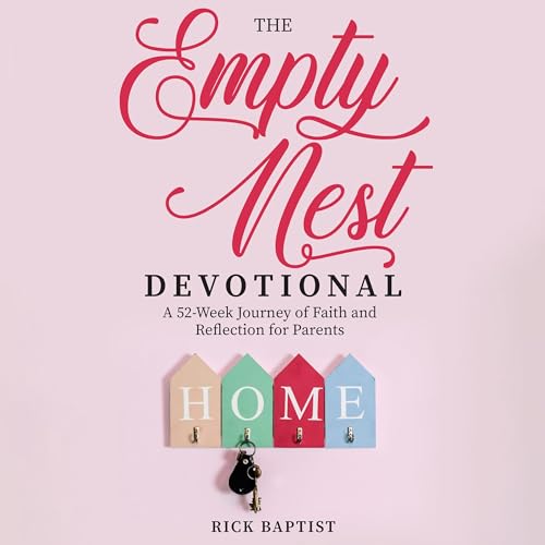 The Empty Nest Devotional by Rick Baptist episode artwork