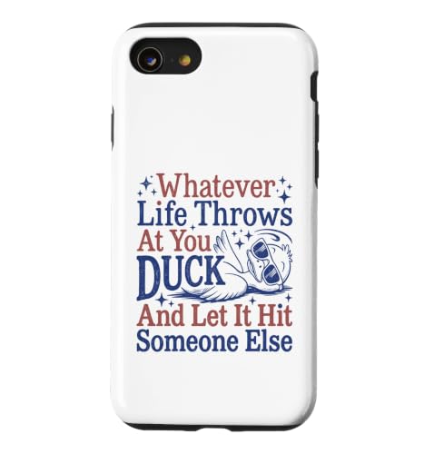 Whatever Life Throws At You Duck Humor Funny Duck Sarcastic �X�}�z�P�[�X iPhone SE (2020) / 7 / 8 �p