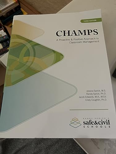 Compare Textbook Prices for Champs A Proactive and Positive Approach to Classroom Management Third Edition ISBN 9781599091129 by Jessica Sprick, MS,Randy Sprick, PhD,Jacob Edwards, MA, MEd,Cristy Coughlin, PhD