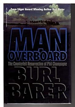 Hardcover Man Overboard: The Counterfeit Resurrection of Phil Champagne Book