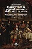 La cosmovisión de los grandes creadores de la ciencia moderna: Convicciones éticas, políticas, filosóficas o religiosas de los protagonistas de la renovación ... y XVII (Ventana Abierta) (Spanish Edition)