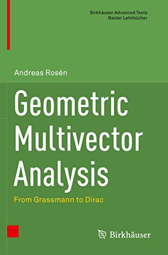 Geometric Multivector Analysis: From Grassmann to Dirac (Birkhauser Advanced Texts / Basler Lehrbucher) view 2