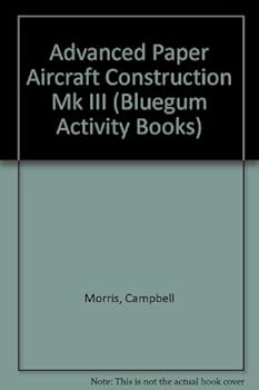 Paperback Advanced Paper Aircraft Construction Mk III (Bluegum Activity Books) Book