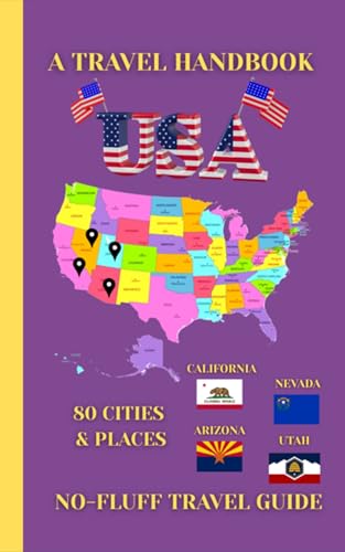 California, Nevada, Arizona & Utah Travel eBook (USA Travel eBook 1): A No-Fluff Guide to 80 Cities & Places 5.06" x 7.81", 105 Pages