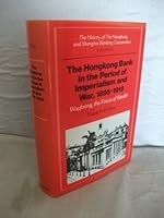 The Hongkong Bank in the Period of Imperialism and War, 18951918: Wayfoong, the Focus of Wealth (The History of the Hongkong and Shanghai Banking Corporation) 0521327075 Book Cover