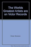 The Worlds Greatest Artists are on Victor Records B002G03DKQ Book Cover