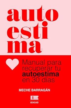 Paperback Autoestima: Manual para recuperar tu autoestima en 30 días (Spanish Edition) [Spanish] Book