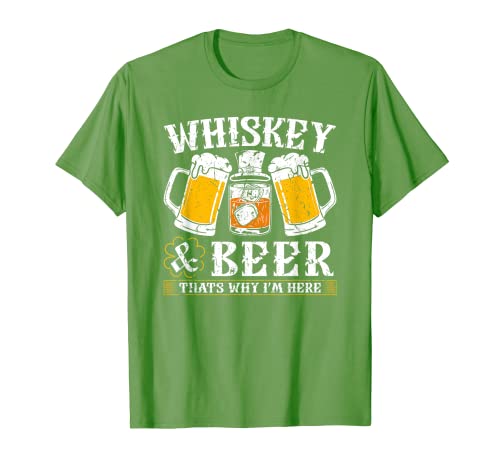 Whisky & Beer C'est pourquoi je suis ici, St Patrick Day T-Shirt