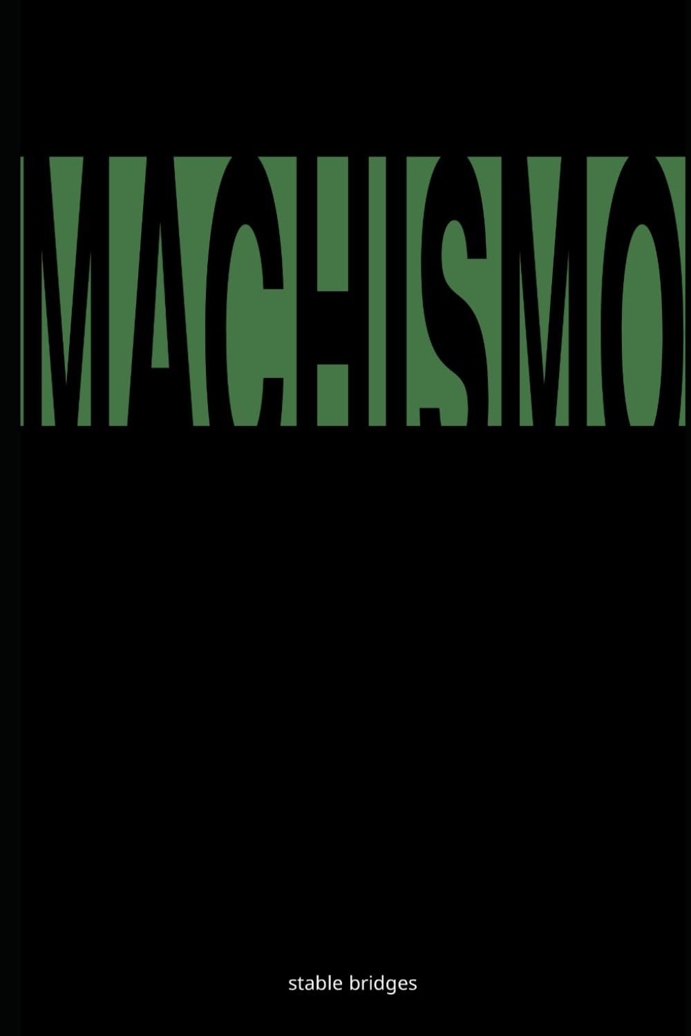 Machismo: Modern Guide to Masculinity, Discipline, Faith, and Purpose