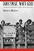 Dark Sweat, White Gold: California Farm Workers, Cotton, and the New Deal