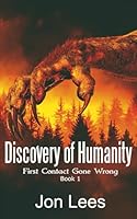 Discovery of Humanity: A tale of great misunderstanding 1677568852 Book Cover