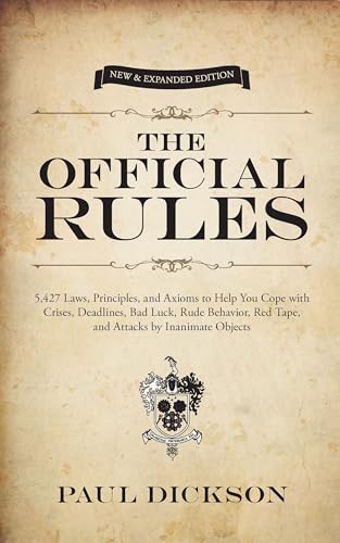 Dover Publications Dickson, Paul The Official Rules: 5,427 Laws, Principles, And Axioms To Help You Cope With Crises, Deadlines, Bad Luck, Rude Behavior, Red Tape, And Attacks By Inanimate Objects cover