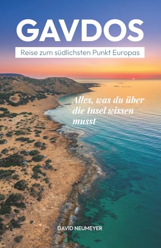 Gavdos – Reise zum südlichsten Punkt Europas: Reiseführer. Alles, was du über die Insel wissen musst.