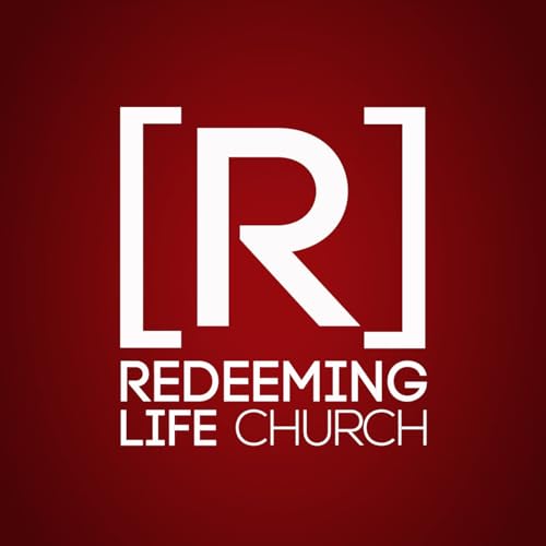 Sermons of Redeeming Life Church Podcast Por Redeeming Life Church arte de portada