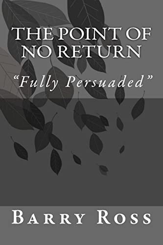 The Point Of No Return: "Fully Persuaded"