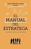 El manual del estratega: Los cinco estilos de hacer estrategia (Gestión 2000)