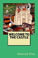 Welcome to the Castle 151432220X Book Cover