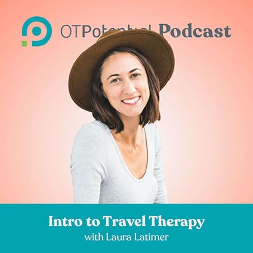 #133 Intro to Travel Therapy with Laura Latimer