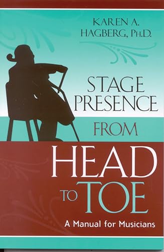 Stage Presence From Head To Toe: A Manual For Musicians