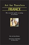 Art for Travellers France: The Essential Guide to Viewing Art in France