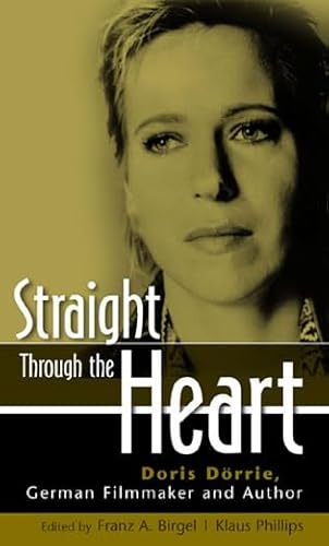 Straight Through the Heart: Doris Dsrrie, German Filmmaker and Author