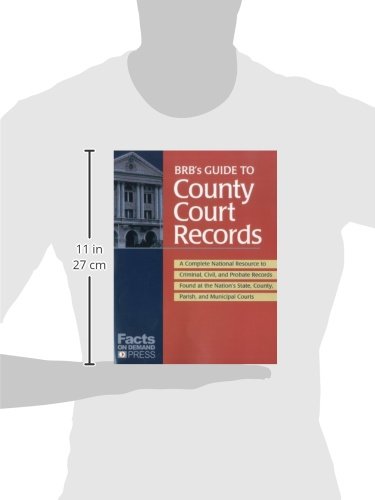 Brb's Guide To County Court Records: A National Resource To Criminal, Civil, And Probate Records Found At The Nation's County, Parish, And Municipal Courts #TOP1