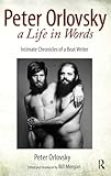 Peter Orlovsky, a Life in Words: Intimate Chronicles of a Beat Writer