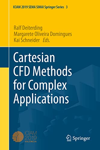 Cartesian CFD Methods for Complex Applications (SEMA SIMAI Springer Series, 3)
