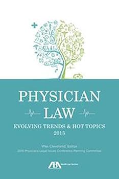 Paperback Physician Law: Evolving Trends and Hot Topics 2015 Book