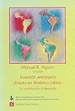Inversión extranjera directa en América Latina: su contribución al desarrollo (Economia) (Spanish Edition)
