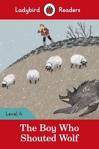 Ladybird Readers Level 4 - The Boy Who Shouted Wolf (ELT Graded Reader) (English Edition)