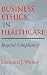 Business Ethics in Healthcare: Beyond Compliance