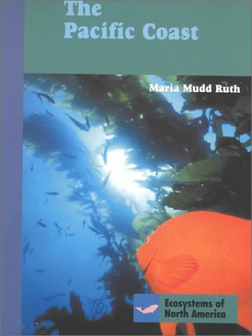 Maria Ruth Mudd The Pacific Coast (Ecosystems of North America) : Mudd-Ruth, Maria ...
