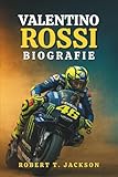 VALENTINO ROSSI BIOGRAFIE: Von den staubigen Straßen Urbinos zur Unsterblichkeit in der MotoGP: die wahre Geschichte von Leidenschaft, Ausdauer und Rennen jenseits der Grenzen
