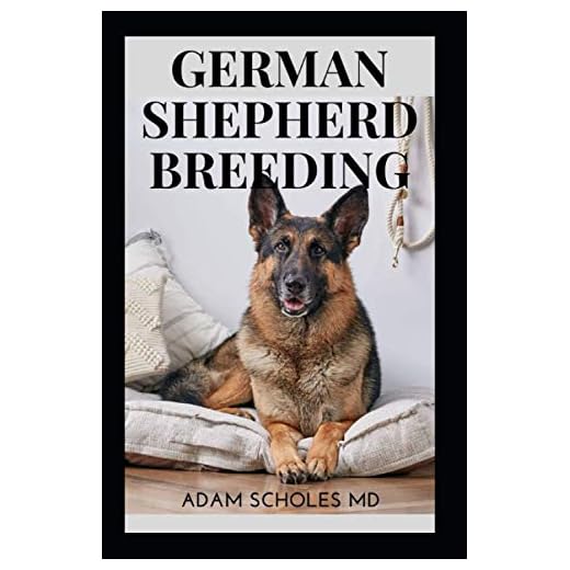 GERMAN SHEPHARD BREEDING: The Essential Guide To Training, Caring And Grooming Your Shepherd Puppies, Also Feeding And Exercising Them