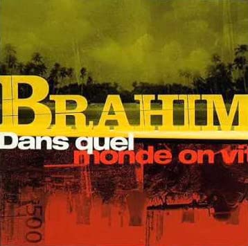BRAHIM - DANS QUEL MONDE ON VIT [Audio CD] BRAHIM