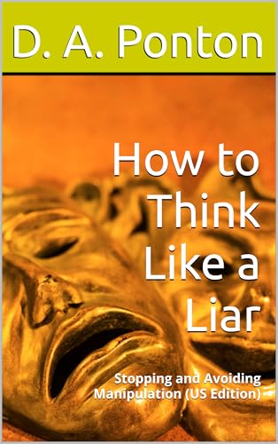 How to Think Like a Liar: Stopping and Avoiding Manipulation