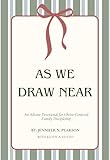 As We Draw Near: An Advent Devotional for Christ-Centered Family Discipleship