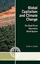 Global Capitalism and Climate Change: The Need for an Alternative World System by Hans A. Baer