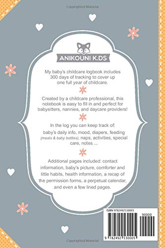 My baby's Childcare logbook 300 days of tracking: daily daycare diary for a nanny a childminder or a babysitter 2 My baby's Childcare logbook 300 days of tracking: daily daycare diary for a nanny a childminder or a babysitter