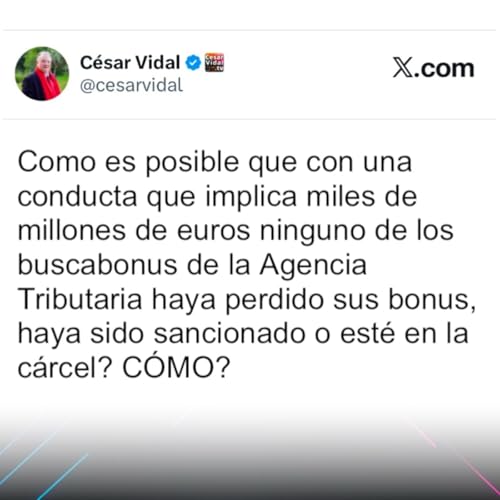 Couverture de El Post de la Hora | C&eacute;sar Vidal &laquo;Los buscabonus de la Agencja Tributaria no perdieron sus bonus