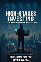 High-Stakes Investing_ The Playbook of Modern Market Titans B0F5LY7Y1K Book Cover
