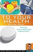 To Your Health with Dr. Wojo 0979735602 Book Cover