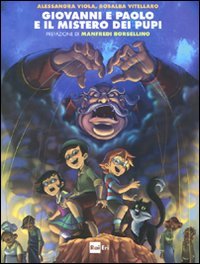 Giovanni e Paolo e il mistero dei pupi. Ediz. illustrata Giovanni e Paolo e il mistero dei pupi. Ediz. illustrata