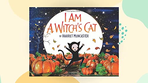 I Am a Witch's Cat: A Great Fall and Halloween Read for Kids