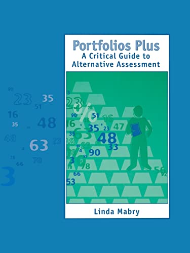 Portfolios Plus: A Critical Guide to Alternative Assessment (1-off Series)