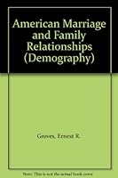 American Marriage and Family Relationships 0405079834 Book Cover