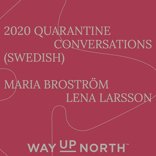 Swedish Episode: Karant&auml;n-snack med Lena Larsson + Maria Brostr&ouml;m