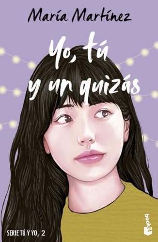 Yo, tú y un quizás: Serie tú y yo, 2 (Novela)